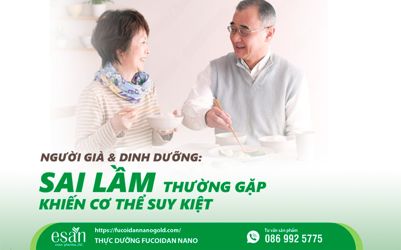 Người già & Dinh dưỡng: Sai lầm thường gặp khiến cơ thể suy kiệt
